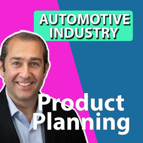 How Product Planning Works In Automotive Ep 77
