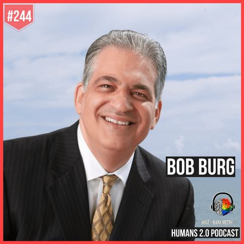 244: Bob Burg | The Go-Giver - A Little Story About Business