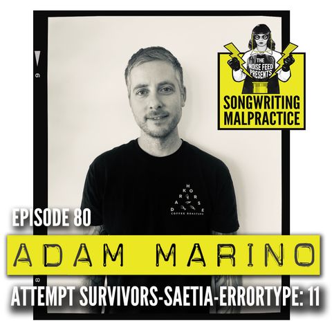 EP #80 Adam Marino (Attempt Survivors & Saetia)