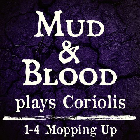 Coriolis 1-4: Mopping Up