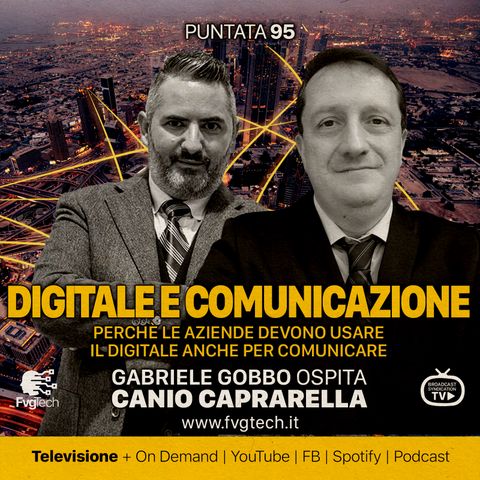 95 - Digitale e comunicazione. Gabriele Gobbo con Canio Caprarella