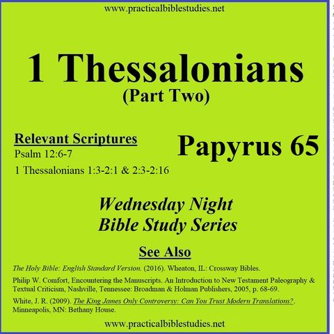 Wednesday Night Study Series - 1 Thessalonians Part 2 - Papyrus P65, Textus Receptus vs Critical Text