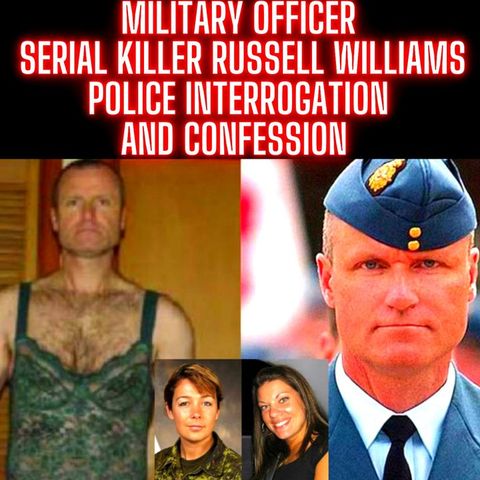 Military Officer Serial Killer Russell Williams - Police Interrogation