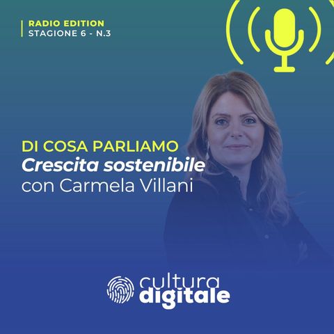 Crescita Sostenibile tra Marketing e Innovazione con Carmela Villani