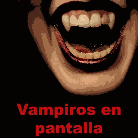 CLOP E60: Vampiros en Pantalla