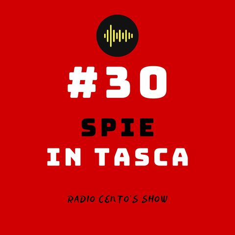 #30 - Spie in tasca