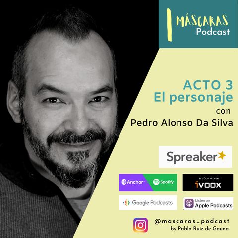 ACTO 3 - El personaje (con Pedro Alonso Da Silva)
