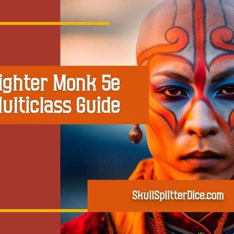 Fighter Monk Multiclass Guide for D&D 5e