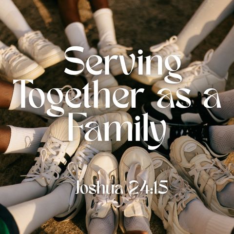 Serving Together as a Family