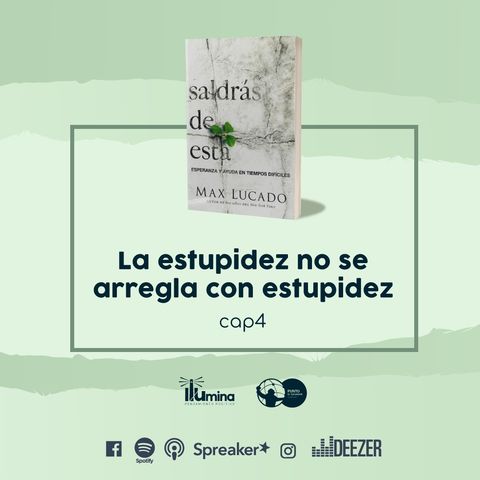 La estupidez no se arregla con estupidez - Saldrás de Esta - Episodio 4