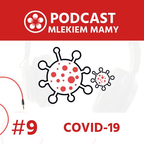 Podcast Mlekiem Mamy #9 - COVID-19: Dbanie o zdrowie psychiczne w dobie pandemii - jak i po co dbać o duszę?