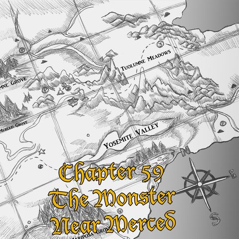 Chapter 59: The Monster Near Merced