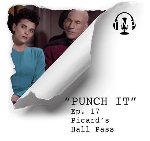 Punch It 17 - Picard's Hall Pass