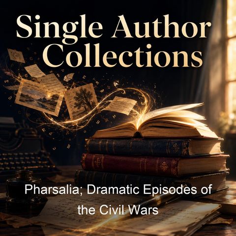 Pharsalia Dramatic Episodes of the Civil Wars - Lucan