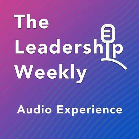 The Leadership Weekly Audio Experience Intro