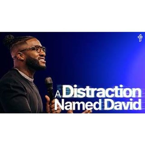 Michael Todd - A Distraction Named David __ Death To Distraction_ Week 5