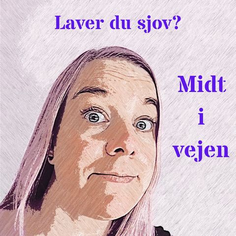 Laver du sjov?