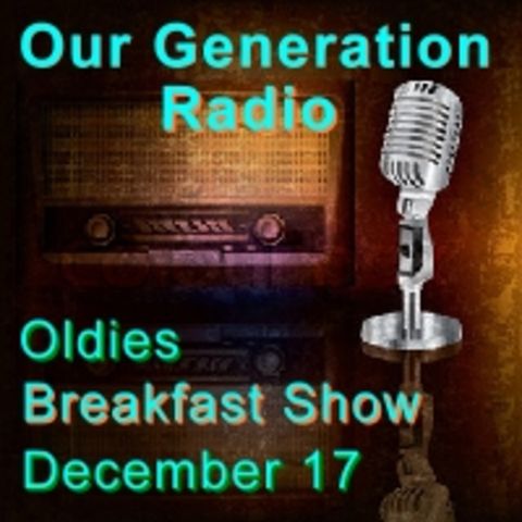 Episode 114: Oldies Breakfast Show 17th December