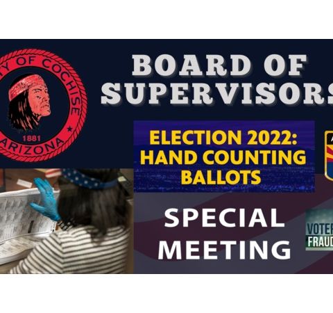 399: Cochise County, AZ To Hand Count The Ballots For Midterms & Stop ...
