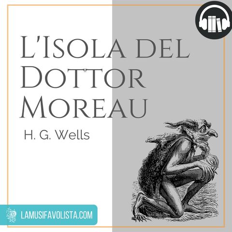 L’ISOLA DEL DOTTOR MOREAU - H. G. Wells ☆ Capitolo 09  ☆ Audiolibro ☆