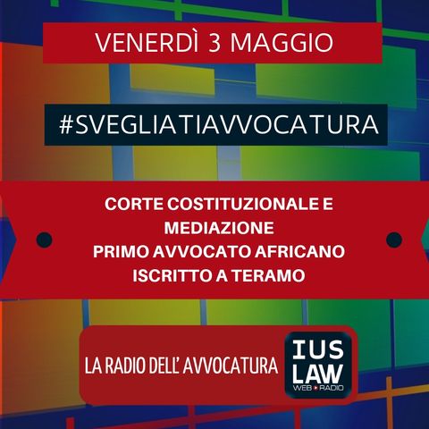 CORTE COSTITUZIONALE E MEDIAZIONE – PRIMO AVVOCATO AFRICANO ISCRITTO A TERAMO – #SvegliatiAvvocatura