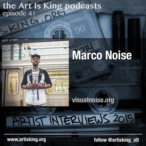 Art Is King podcast 041- Marco Noise