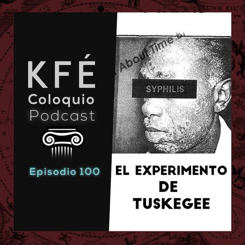 Los MACABROS EXPERIMENTOS de TUSKEGEE - Episodio # 100