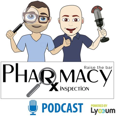 Pharmacy Inspection Podcast Episode 3