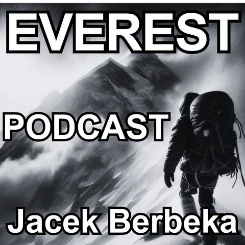 podcast Everest - Jacek Berbeka - Historia oparta na faktach