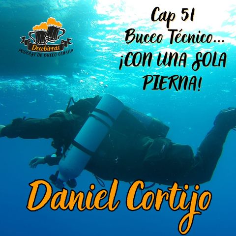 Cap 51 Buceo ténico con una sola pierna con Daniel Cortijo