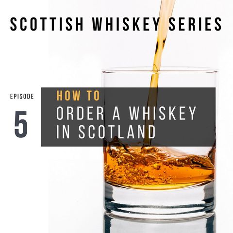 How Order a Whiskey in Scotland: Advice for Tourists