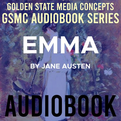 GSMC Audiobook Series: Emma Episode 6: Chapter Chapter 9