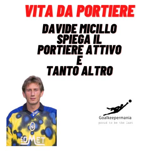 Portiere Attivo | Parola all'esperto Davide Micillo ex portiere di Serie A