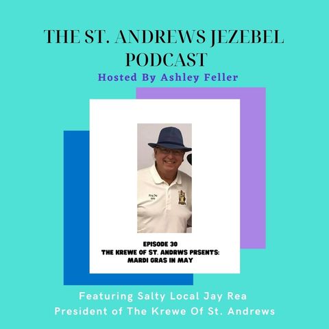 Episode 30 The Krewe of St. Andrews Presents Mardi Gras in May
