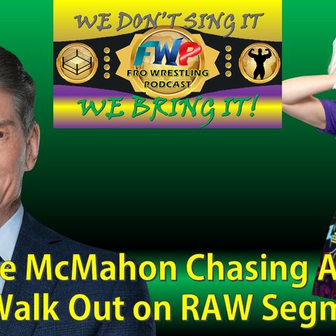 Vince McMahon Chasing AEW? / Fan Walkout on Bliss?