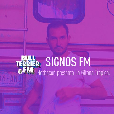 Hotbacon presenta La Gitana Tropical - SignosFM