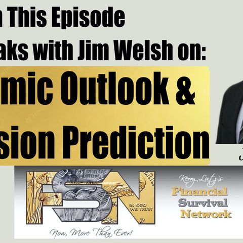 Economic Outlook and Recession Prediction - Jim Welsh #6143