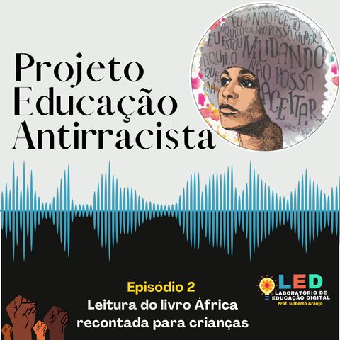 Projeto Educação Antirracista Episódio 2 - África recontada para crianças, Rafaela e Ana Laura