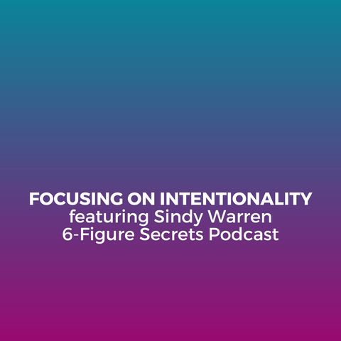 Focusing on intentionality featuring Sindy Warren