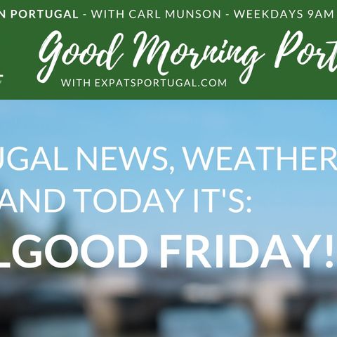 Staying safe and sane on Good Morning Portugal!'s Feelgood Friday livestream