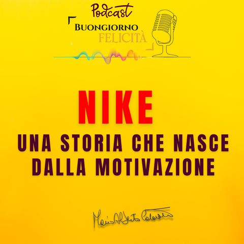 #1285 - Nike, una storia che nasce dalla motivazione | Buongiorno Felicità