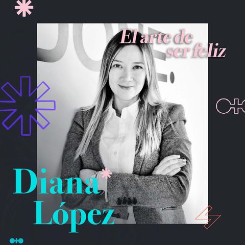 Diana López, el arte de ser feliz