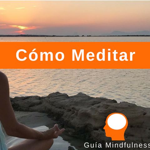 Cómo meditar- Meditación guiada [ Episodio 2 ]