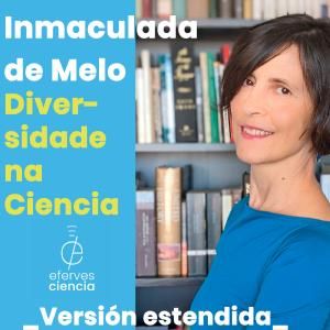 Diversidade na ciencia con Inmaculada de Melo [Versión estendida]