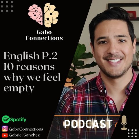 Ep 2 English - 10 reasons why we feel empty