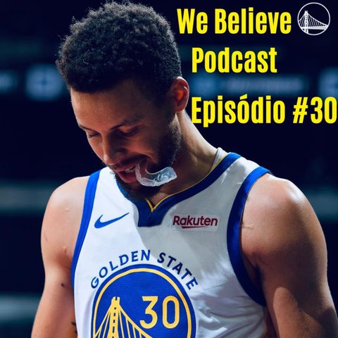 We Believe Podcast - Episódio #30 - Vitórias Que Farão Falta