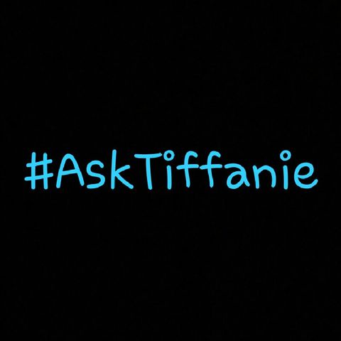 #AskTiffanie