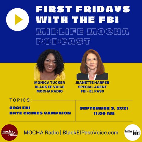 Ep.1 - 2021 Hate Crimes Campaign | FIRST FRIDAYS with the FBI | Guest: SA JEANETTE HARPER - El Paso Field Office