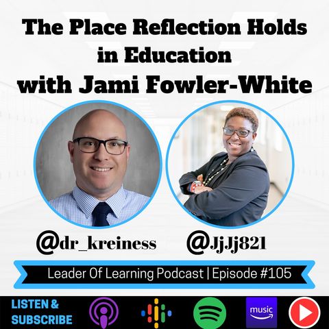The Place Reflection Holds in Education with Jami Fowler-White