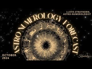 2025 Preview , October Astro-Numerology Forecast By Zodiac Sign | Lloyd Strayhorn, Astro-Numerologist